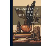 Immanuel Kant's Kritik Der Urtheilskraft. 2. Auflage.
