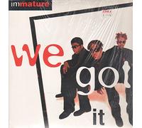 Immature - We Got It