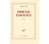 William Cliff – Immense existence – Broché – Gallimard