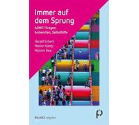 Immer auf dem Sprung: ADHS? Fragen, Antworten, Selbsthilfe