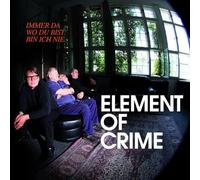 Element of Crime – Immer da wo du bist bin ich nie