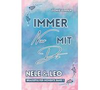 Immer Nur Mit Dir: Nele & Leo: (Brausepulver-Momente)