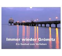 Immer wieder Grömitz (Wandkalender 2026 DIN A3 quer), CALVENDO Monatskalender: Impressionen des Urlaubsortes an der Ostsee in Schleswig-Holstein