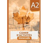 Immerseya - Cahier d’exercices de français A2: Français - Exercices, compréhension et communication