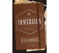 Immersion: A Writer's Guide to Going Deep