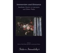 Immersion And Distance: Aesthetic Illusion In Literature And Other Media
