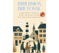 Immersion Bretonne: Learn French through Short, Engaging Stories with Progressive Immersion