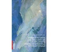 Immersion dans les coulisses de la diplomatie environnementale internationale Émilie Gaillard (Auteur), Mohamed Ali Mekouaret (Auteur), Michel Prieur (Auteur)