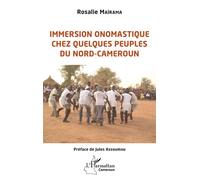 Immersion onomastique chez quelques peuples du Nord-Cameroun - Rosalie Mairama - L'harmattan - broché - Essai
