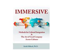 IMMERSIVE: Methods for Cultural Integration & the Art of Good Company Across Cultures