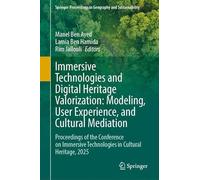 Immersive Technologies and Digital Heritage Valorization: Modeling, User Experience, and Cultural Mediation: Proceedings of the Conference on Immersive Technologies in Cultural Heritage, 2025