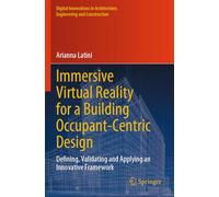 Immersive Virtual Reality for a Building Occupant-centric Design: Defining, Validating and Applying an Innovative Framework