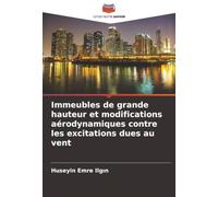 Immeubles de grande hauteur et modifications aérodynamiques contre les excitations dues au vent