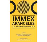 IMMEX, ARANCELES Y EL RÉGIMEN ADUANERO 4.3.