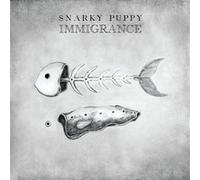 Snarky puppy - Immigrance [Import]