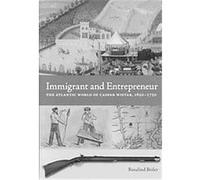 Immigrant And Entrepreneur, Max Kade German-American Research Institute Series Rosalind Beiler (Auteur)