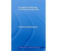 Immigrant Enterprise in Europe and the USA, Routledge Studies in the Modern World Economy Ioannou Panayiotopoulos (Auteur)