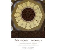 Immigrant Narratives: Orientalism And Cultural Translation In Arab American And Arab British Literature