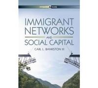 Immigrant Networks and Social Capital by Carl L. Professor of Sociology at Tulane University Bankston Carl L. Professor of Sociology at Tulane University Bankston (Auteur)