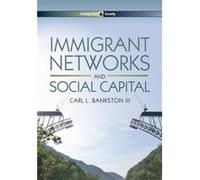 Immigrant Networks and Social Capital by Carl L. Professor of Sociology at Tulane University Bankston Carl L. Professor of Sociology at Tulane University Bankston (Auteur)