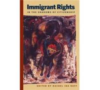Immigrant Rights in the Shadows of Citizenship by Rachel Ida Buff Rachel Buff (Auteur)