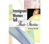 Immigrant Women Tell Their Stories Roni Berger (Auteur)