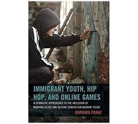Immigrant Youth, Hip Hop, And Online Games