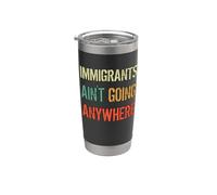 IMMIGRANTS AIN'T GOING ANYWHERE - Droits des réfugiés Gobelet isotherme en acier inoxydable double paroi