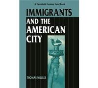 Immigrants and the American City Thomas Muller (Auteur)
