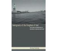 Immigrants of the Kingdom of God: Reflections on Immigration as a Metaphor of Christian Discipleship Asumang, Annang (Auteur)