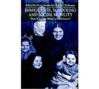 Immigrants, Schooling, and Social Mobility