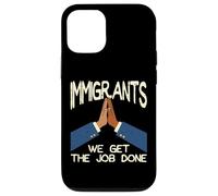 Immigrants We Get The Job Done Soutien Droits Hommes Femmes Enfants Coque pour iPhone 12/12 Pro