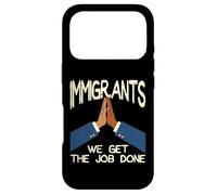 Immigrants We Get The Job Done Soutien Droits Hommes Femmes Enfants Coque pour iPhone 17 Pro