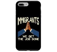 Immigrants We Get The Job Done Soutien Droits Hommes Femmes Enfants Coque pour iPhone 7 Plus/8 Plus