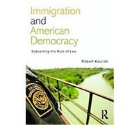 Immigration and American Democracy Robert Koulish (Auteur)
