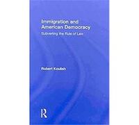 Immigration and American Democracy Robert Koulish (Auteur)