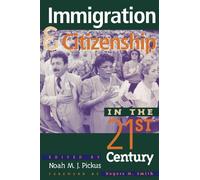 Immigration and Citizenship in the Twenty-First Century