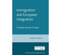 Immigration and European Integration by Andrew Geddes David Campany (Auteur)