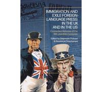 Immigration And Exile Foreign-Language Press In The Uk And In The Us
