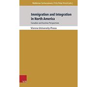 Immigration And Integration In North America: Canadian And Austrian Perspectives