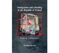 Immigration and Schooling in the Republic of Ireland by Dympna Devine Dympna Devine (Auteur)