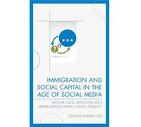 Immigration And Social Capital Icb Joong - Hwan Oh, (Auteur)
