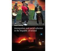Immigration and Social Cohesion in the Republic of Ireland by Bryan Fanning Bryan Fanning (Auteur)
