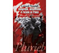 Immigration, antisémitisme et racisme en France: (XIXe-XXe siècle) Discours publics, humiliations privées