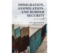 Immigration Assimilation and Border Security by Lorraine McCall Lorraine McCall (Auteur)