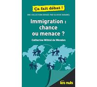 Immigration : chance ou menace ? Pour les Nuls ça fait débat