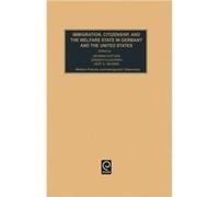 Immigration Citizenship and the Welfare State in Germany and the United States
