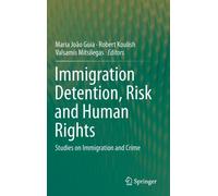 Immigration Detention, Risk And Human Rights
