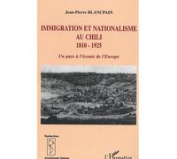 Immigration et nationalisme au Chili 1810-1925