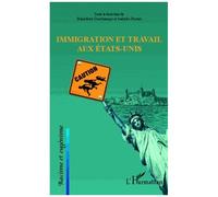 Immigration et travail aux États-Unis - Bénédicte Deschamps - L'harmattan - broché - Essai